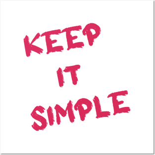 Keep It Simple Posters and Art